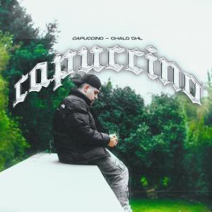 收聽Chalo CHL的CAPUCCINO (Explicit)歌詞歌曲