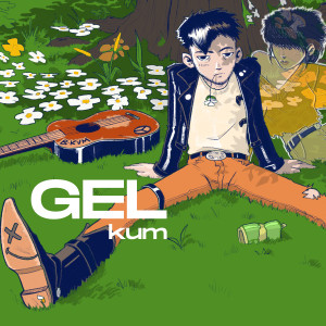 Listen to Gel song with lyrics from Kum