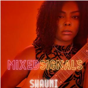 Shauni的專輯Mixed Signals (Explicit)