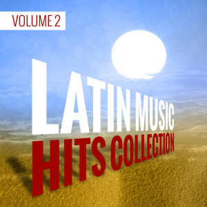 Varios Artistas的專輯Latin Music Hits Collection (Volume 2)