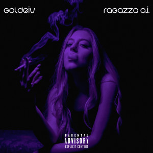 Album RAGAZZA A.I. (Explicit) from Goldeiv