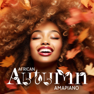 African Autumn Amapiano (South African Harp House Mix) dari Daydream Island Collective