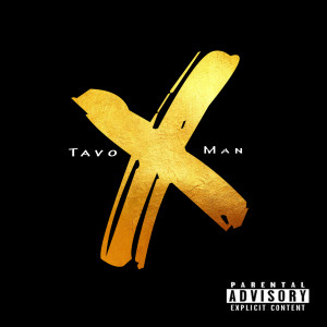 Dengarkan lagu X (Explicit) nyanyian Tavo Man dengan lirik