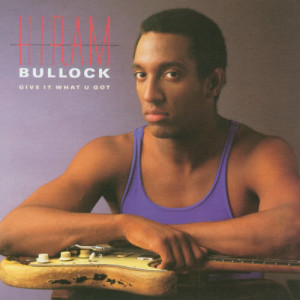 ดาวน์โหลดและฟังเพลง Give It What You Got (LP版) พร้อมเนื้อเพลงจาก Hiram Bullock