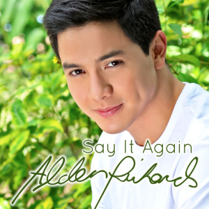 อัลบัม Say It Again ศิลปิน Alden Richards