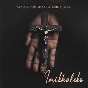 ดาวน์โหลดและฟังเพลง Imikhuleko พร้อมเนื้อเพลงจาก Sundile