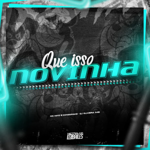 ดาวน์โหลดและฟังเพลง Que Isso Novinha (Explicit) พร้อมเนื้อเพลงจาก MC Nito