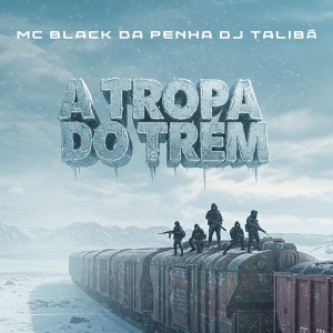 Dengarkan A TROPA DO TREM (Explicit) lagu dari DJ TALIBÃ dengan lirik