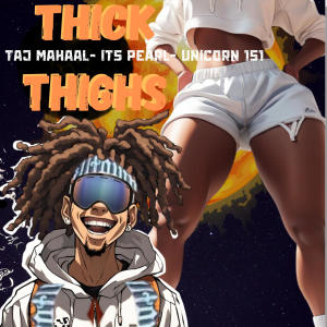 Killa Kherk Cobain的專輯Thick Thighs (feat. DJ 809, It's Pearl & Taj Mahaal) [Explicit]