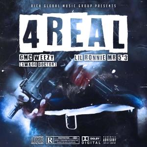 ดาวน์โหลดและฟังเพลง 4Real (feat. Lil Ronnie aka Mr 5'3 D.S.R|Explicit) พร้อมเนื้อเพลงจาก GMC Weezy
