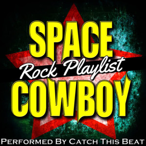 收聽Catch This Beat的Space Cowboy歌詞歌曲