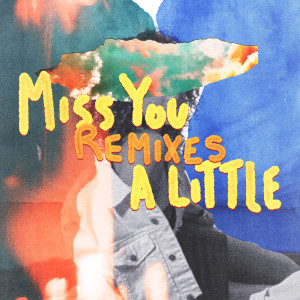 อัลบัม Miss You a Little (feat. lovelytheband) (Remixes) ศิลปิน lovelytheband