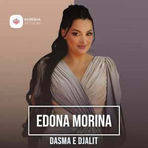 Listen to Dasma e djalit song with lyrics from Edona Morina