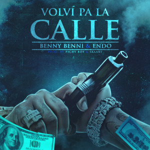 Listen to Volvi Pa la Calle (feat. Endo) song with lyrics from Benny Benni