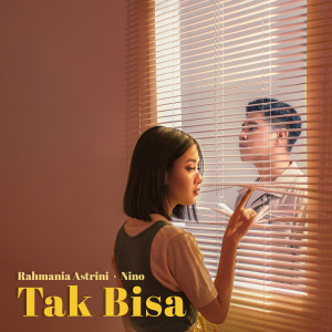 ดาวน์โหลดและฟังเพลง Tak Bisa พร้อมเนื้อเพลงจาก Rahmania Astrini