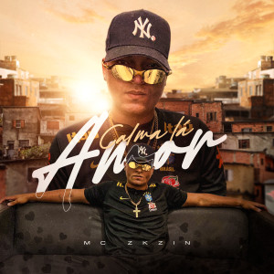 收聽Mc zkzin的Calma Lá Amor歌詞歌曲