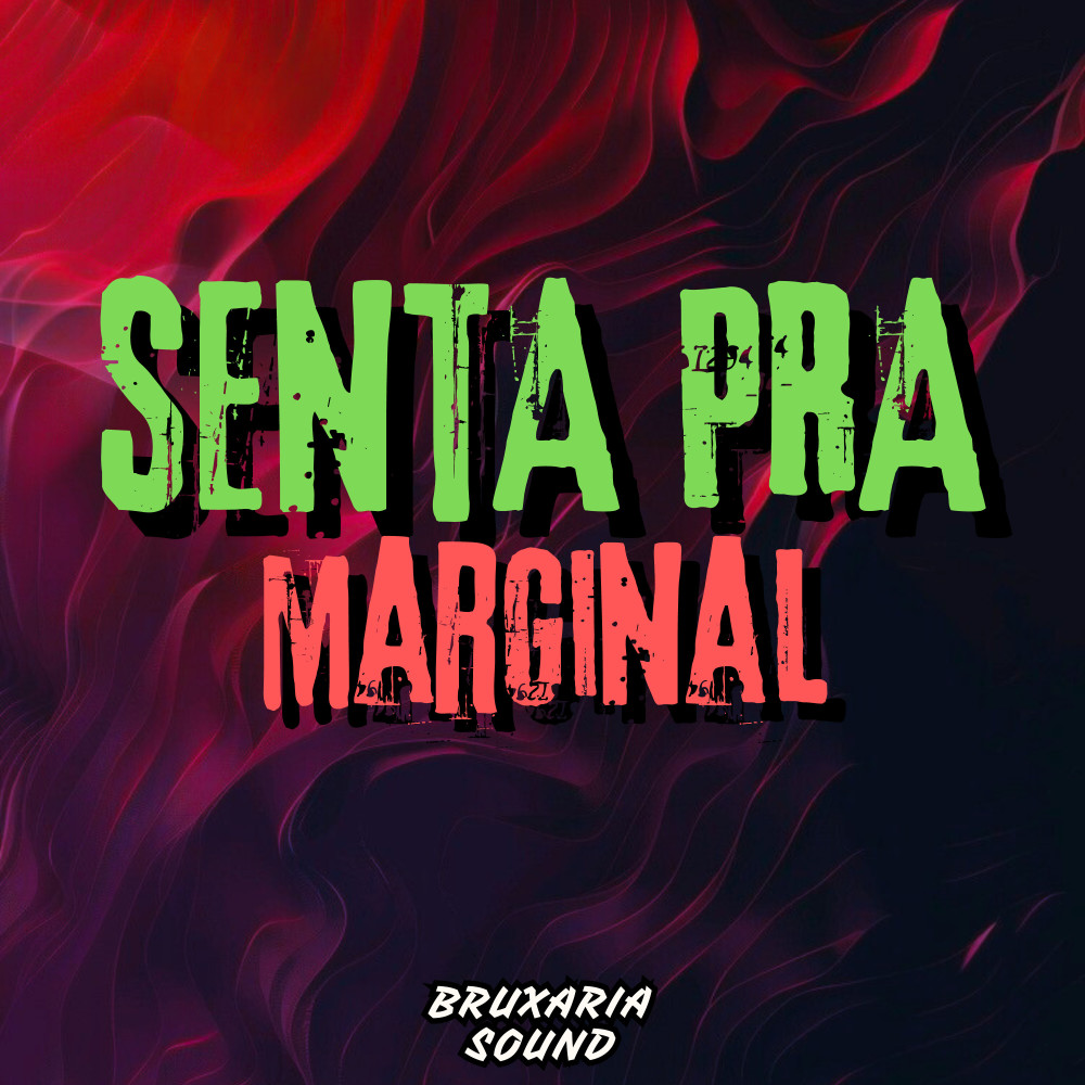 Senta pra Marginal (Explicit)