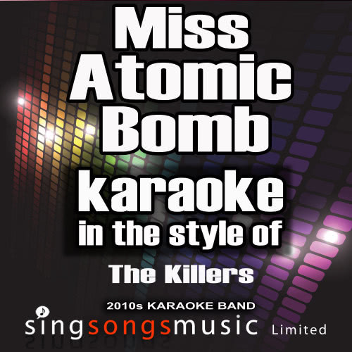 Miss Atomic Bomb (In the Style of the Killers) [Karaoke Version] (Karaoke Version)