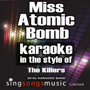 Miss Atomic Bomb (In the Style of the Killers) [Karaoke Version] - Single