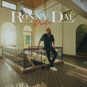 Listen to Perdon (Explicit) song with lyrics from Ronny Dae