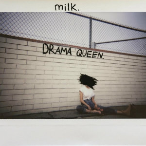 Dengarkan lagu Drama Queen (Explicit) nyanyian Milk. dengan lirik