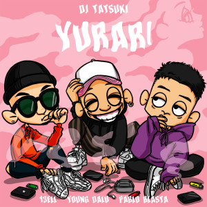 DJ TATSUKI的专辑YURARI (feat. 13ELL, Young Dalu & Pablo Blasta)