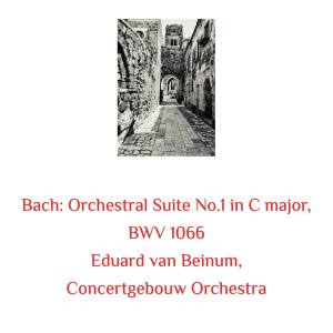 อัลบัม Bach: Orchestral Suite No.1 in C Major, BWV 1066 ศิลปิน Eduard van Beinum