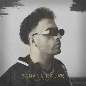 Listen to Yanana Kadar song with lyrics from Da Froi