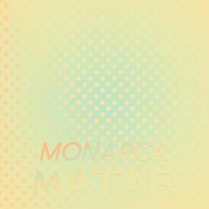 Various的专辑Monarca Matar