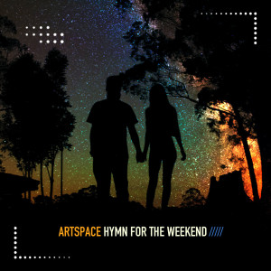 ArtSpace的專輯Hymn for the Weekend