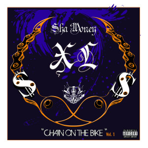 อัลบัม Chain on the Bike (Explicit) ศิลปิน Sha Money XL