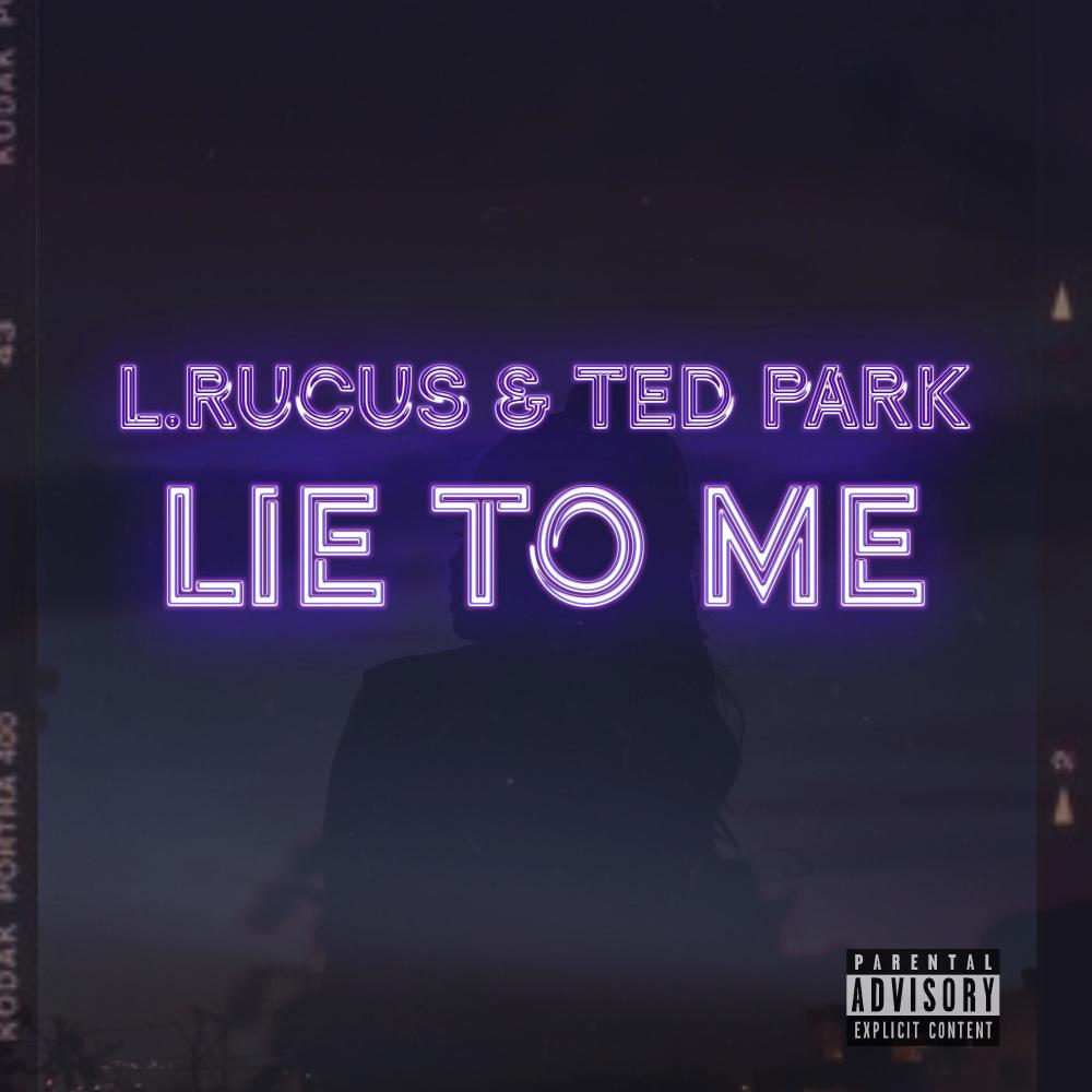 Lie to Me (feat. Ted Park) (Explicit)