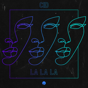 Album La La La oleh CID