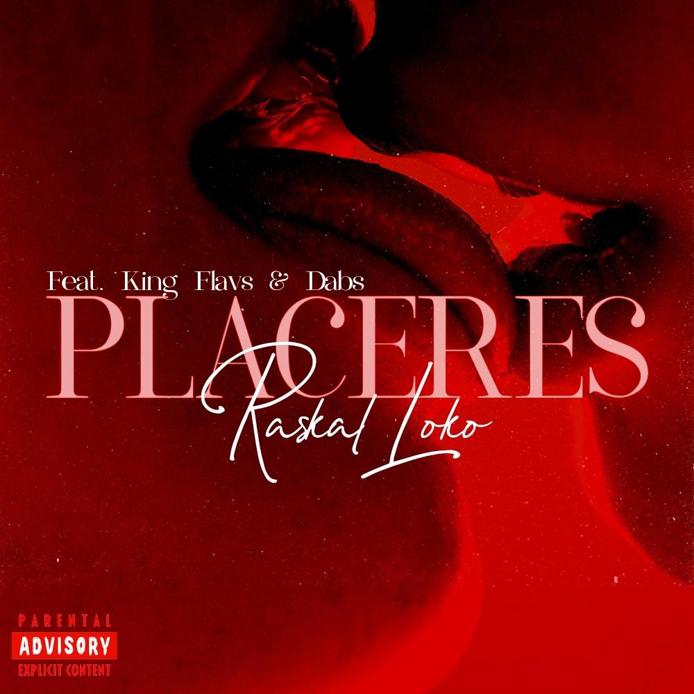 Placeres (feat. King Flavs & Dabs) (Explicit)