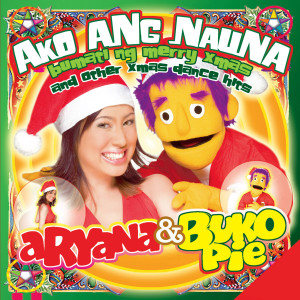 Album Ako ang Nauna Bumati ng Merry Xmas and Other Xmas Dance Hits oleh Aryana