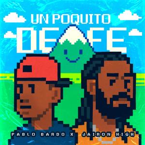 Pablo Bardo的專輯Un Poquito De Fe (feat. Jairon High)