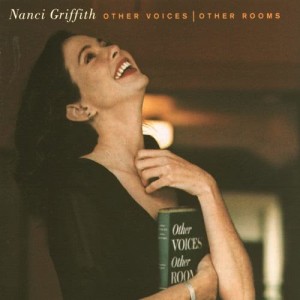 Nanci Griffith的專輯Other Voices, Other Rooms