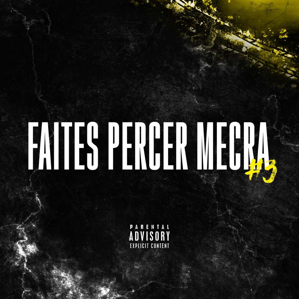 FAITES PERCER MECRA 3 (Explicit)