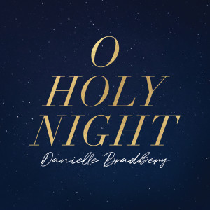 收聽Danielle Bradbery的O Holy Night歌詞歌曲