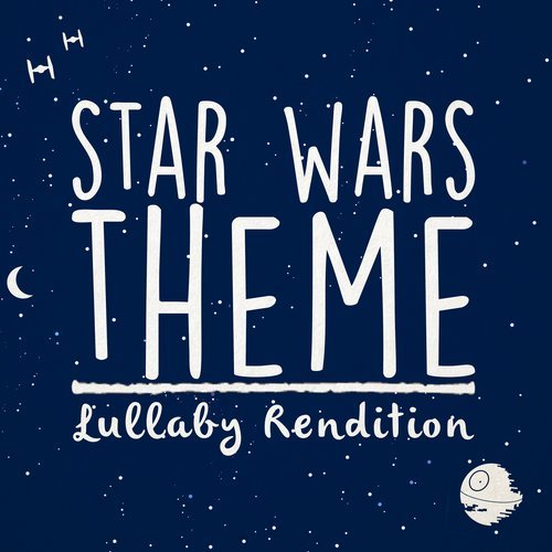 Star Wars Main Theme - Lullaby Rendition (其他)