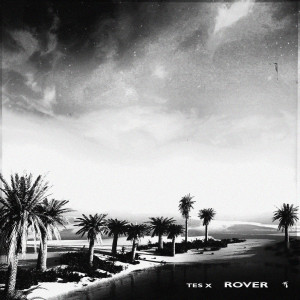 收聽Tes X的Rover (Explicit)歌詞歌曲