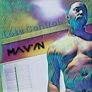 ดาวน์โหลดและฟังเพลง Lose Control พร้อมเนื้อเพลงจาก Mavyn