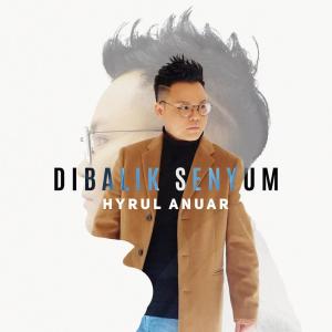 ดาวน์โหลดและฟังเพลง Dibalik Senyum พร้อมเนื้อเพลงจาก Hyrul Anuar