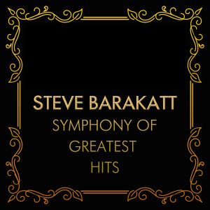 Listen to Symphony of Greatest Hits song with lyrics from Steve Barakatt