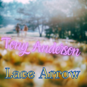 Album Lace Arrow from Tony Anderson