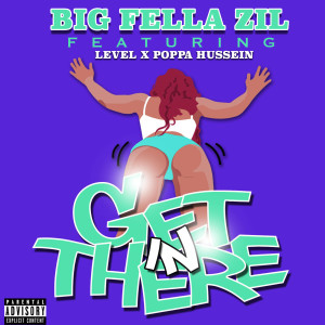 Dengarkan Get in There (Explicit) lagu dari Big Fella Zil dengan lirik