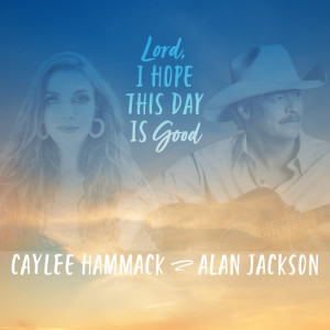 收聽Caylee Hammack的Lord, I Hope This Day Is Good歌詞歌曲