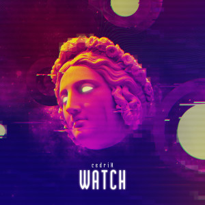Listen to Watch song with lyrics from Cedrik