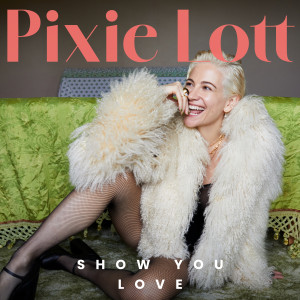 Pixie Lott的專輯Show You Love