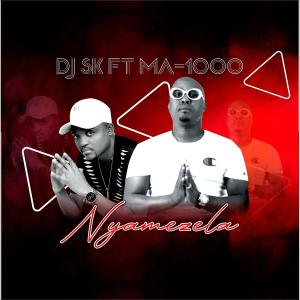 อัลบัม Nyamezela (feat. Ma1000 The Vocalist) ศิลปิน DJ SK